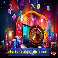 fortune tiger de 1 real